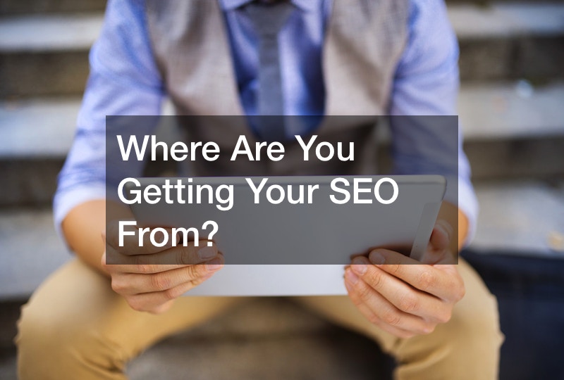 Where Are You Getting Your SEO From?